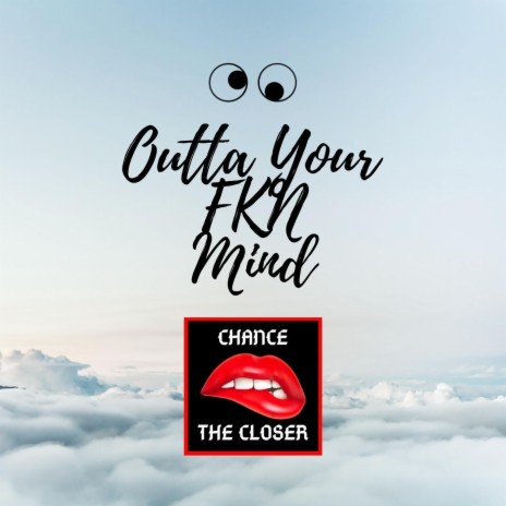 Outta Your Fkn Mind | Boomplay Music