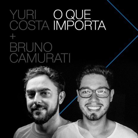 O Que Importa ft. Bruno Camurati