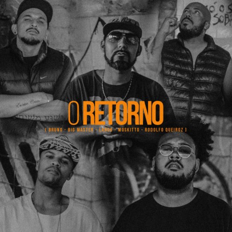 O Retorno ft. Big Master & Bruno 500T | Boomplay Music