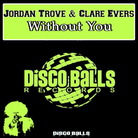 Without You (Radio Edit) ft. Clare Evers