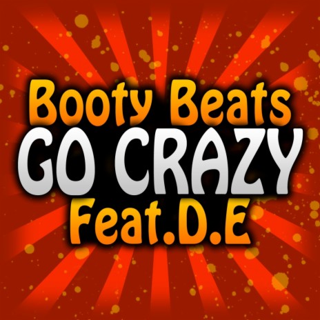 Go Crazy (Original Mix) ft. Feat. D.E