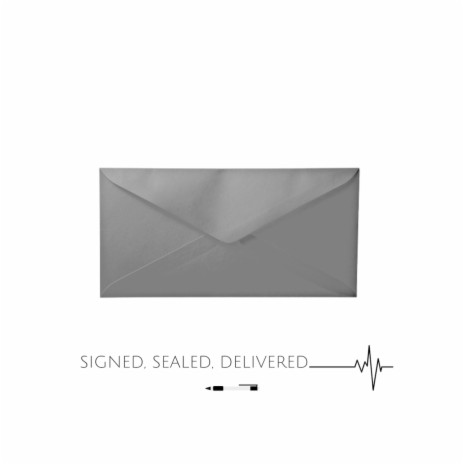 Signed, Sealed, Delivered | Boomplay Music