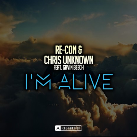 I'm Alive (Original Mix) ft. Chris Unknown & Gavin Beech