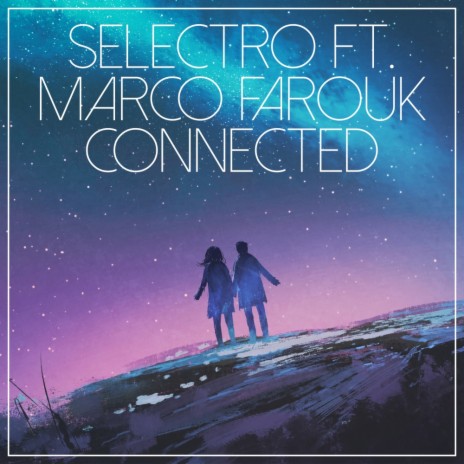 Connected (Original Mix) ft. Marco Farouk