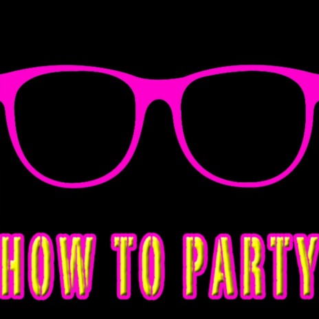 How To Party (Original Mix) | Boomplay Music