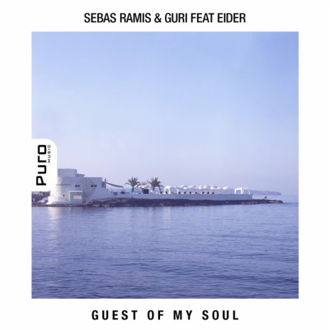 Guest Of My Soul (Original Mix) ft. Guri & Eider