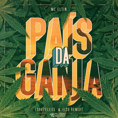 Pais Da Ganja (Shapeless & 4I20 Remix)
