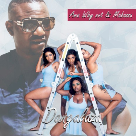 Dangalaza ft. Ama Why not | Boomplay Music