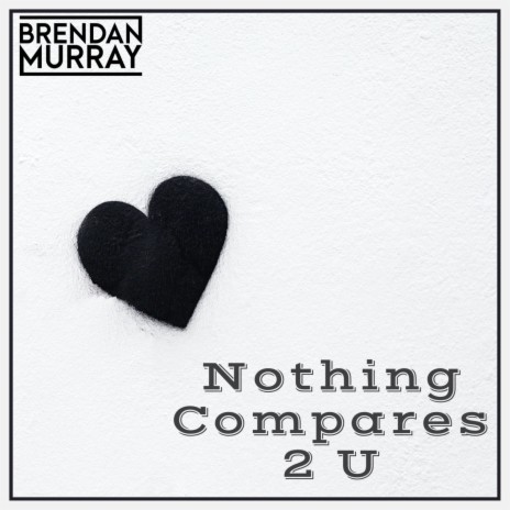 Nothing Compares 2 U | Boomplay Music