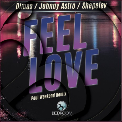 Feel Love (Original Mix) ft. Shepelev & Johnny Astro