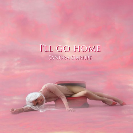 I’ll Go Home | Boomplay Music