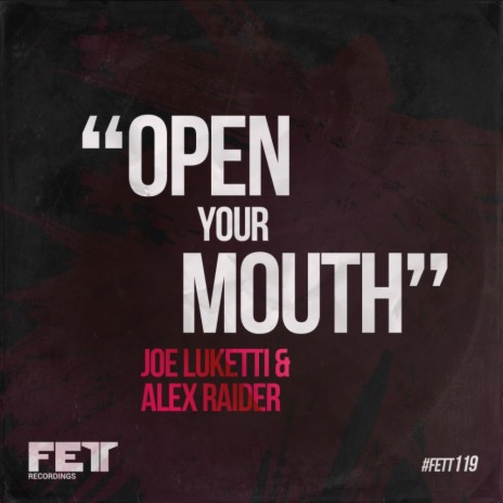 Open Your Mouth (Original Mix) ft. Alex Raider | Boomplay Music