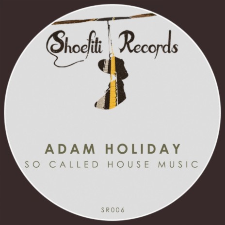 So Called House Music (Original Mix) | Boomplay Music