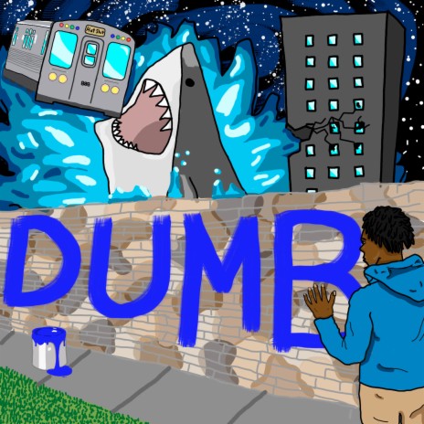 Dumb! | Boomplay Music