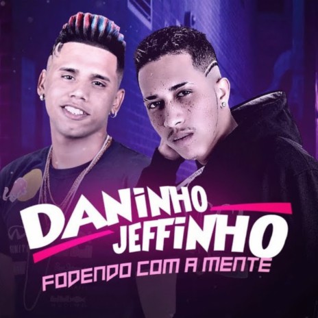 Fodendo Com a Mente ft. Mc Jeffinho | Boomplay Music