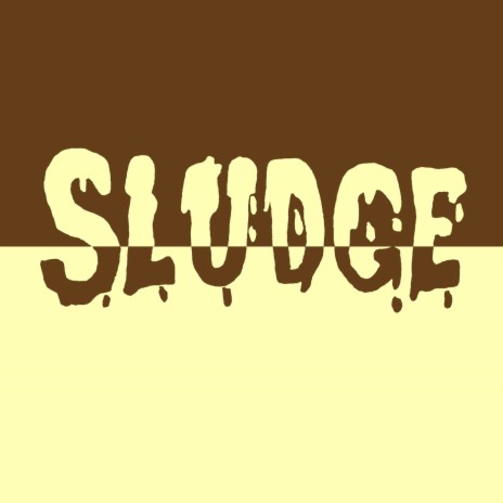 Sludge Fudge | Boomplay Music