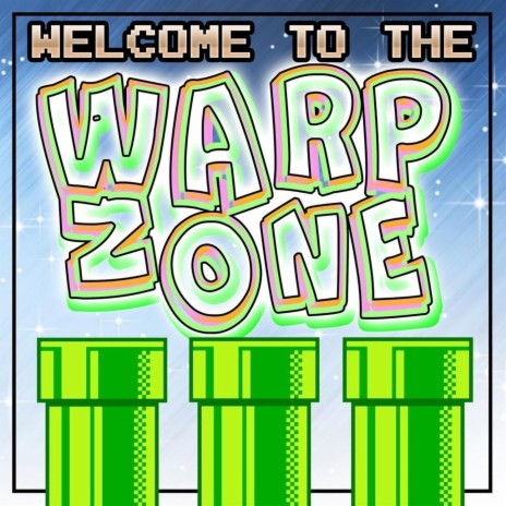 Welcome to the Warp Zone | Boomplay Music