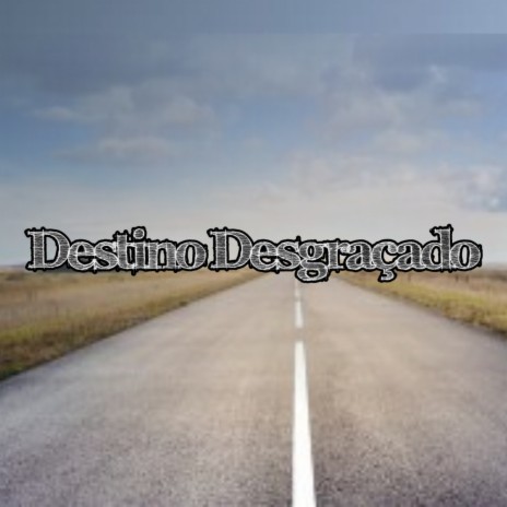 Destino Desgraçado | Boomplay Music