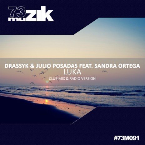Luka (Radio Version) ft. Julio Posadas & Sandra Ortega | Boomplay Music