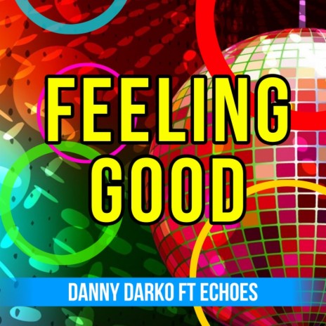 Feeling Good (Original Mix) ft. Eckoes | Boomplay Music