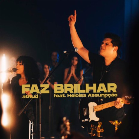 Faz Brilhar (Ao Vivo) ft. Heloisa Assunpção | Boomplay Music