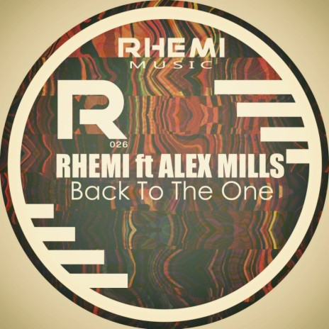 Back To The One (Rhemi Dub Mix) ft. Alex Mills