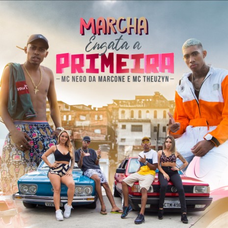 Marcha Engata a Primeira ft. Mc Theuzyn | Boomplay Music