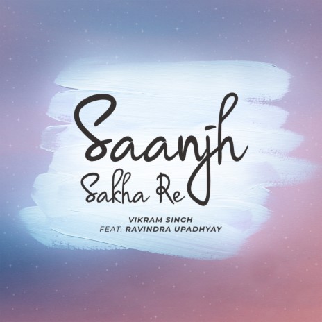 Saanjh Saka Re ft. Ravinder Upadhyay | Boomplay Music