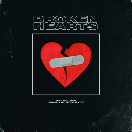 Broken Hearts ft. Prodigal Vybz | Boomplay Music