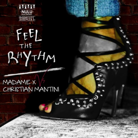 Feel The Rhythm (Original Mix) ft. Christian Mantini | Boomplay Music