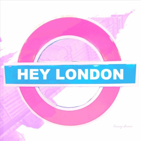 Hey London | Boomplay Music