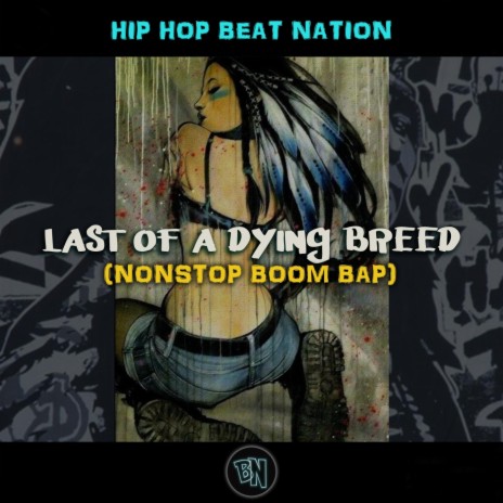 Last of a Dying Breed (Nonstop Boom Bap) | Boomplay Music