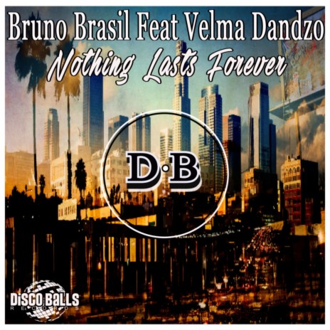 Nothing Lasts Forever (Original Mix) ft. Velma Dandzo