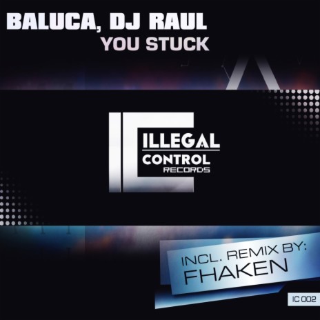 You Stuck (Fhaken Remix) ft. DJ Raul | Boomplay Music