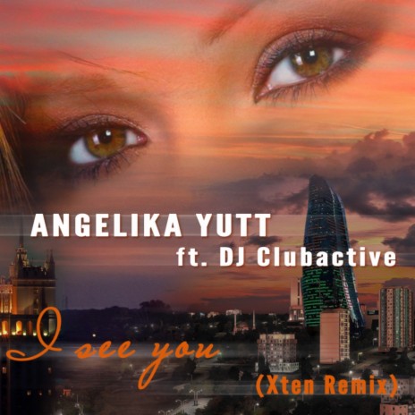 I See You (Xten Remix) ft. DJ Clubactive
