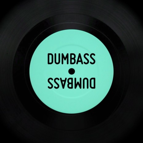 Dumbass (Original Mix)