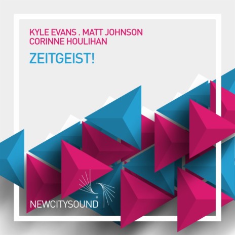 Zeitgeist! (Original Mix) ft. Matt Johnson & Corinne Houlihan | Boomplay Music