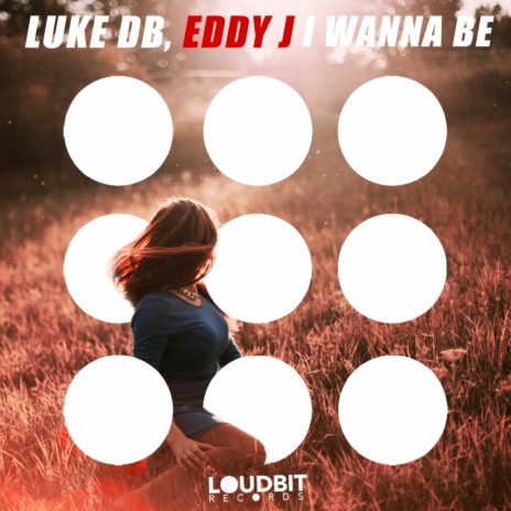 I Wanna Be (Original Mix) ft. Luke Db