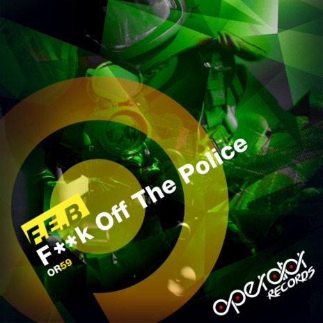 F**k Off The Police (Original Mix) | Boomplay Music