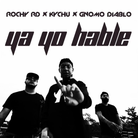 Ya Yo Hable (with Kychu & Gnomo Diablo) | Boomplay Music