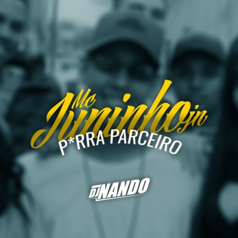 Porra Parceiro ft. MC Juninho JN | Boomplay Music