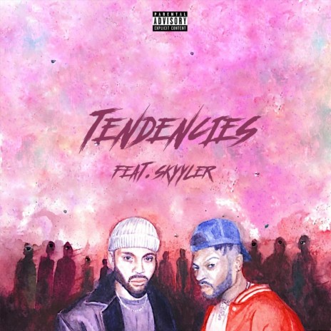 Tendencies (feat. Skyyler) | Boomplay Music