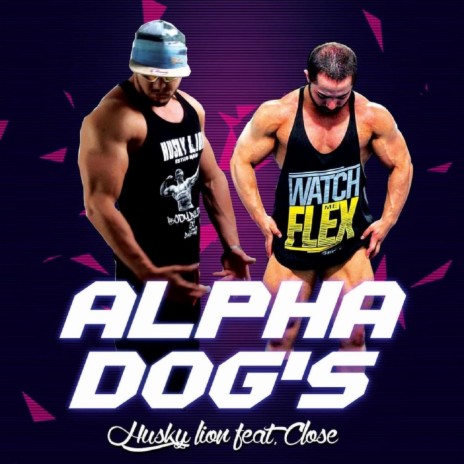 Alpha Dog's ft. Husky Lion | Boomplay Music