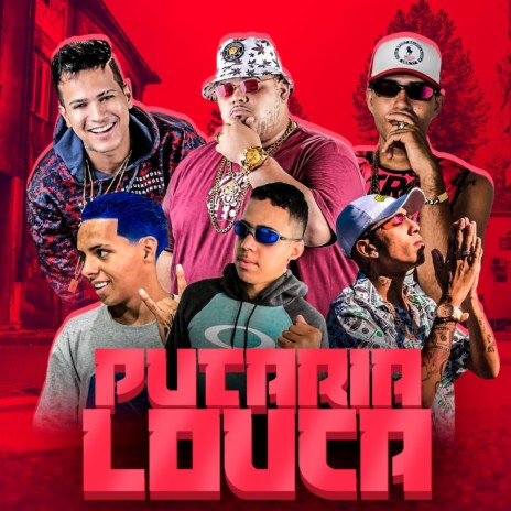 Putaria Louca ft. MC William, O Brutto e Tinho do Coque, MC Rick & MC Magrinho | Boomplay Music