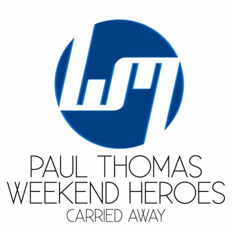 Carried Away ft. Weekend Heroes | Boomplay Music