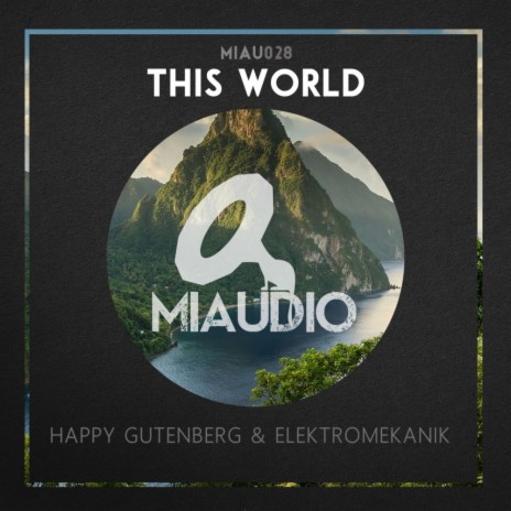 This World (Original Mix) ft. Happy Gutenberg | Boomplay Music