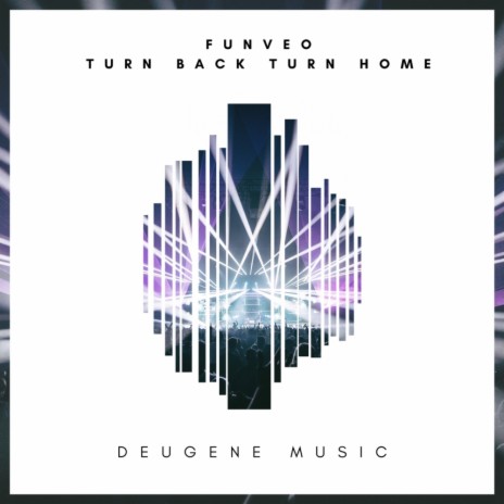 Turn Back, Turn Home (Original Mix)