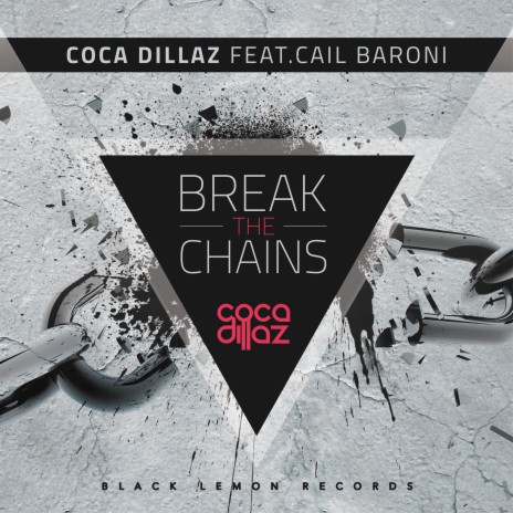 Break the Chains (Radio Mix) ft. Cail Baroni | Boomplay Music