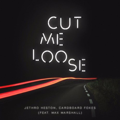 Cut Me Loose (Original Mix) ft. Cardboard Foxes & Max Marshall