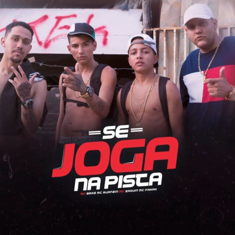 Se Joga na Pista ft. MC Braz, MC Fahah & MC Ruanzin | Boomplay Music